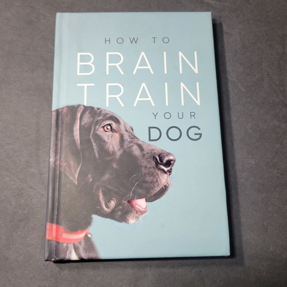 How To Brain Train Your Dog Hardcopy Dog Training and Tricks book